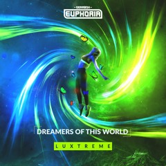 Luxtreme - Dreamers Of This World [GBE127]