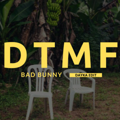 Bad Bunny - DtMF (Dayka Club Edit)