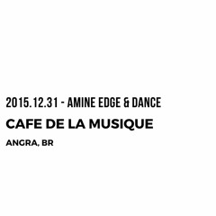 2015.12.31 - Amine Edge & DANCE @ Cafe De La Musique, Angra Dos Reis, BR