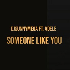 DjSunnyMega - Someone Like You ft.Adele