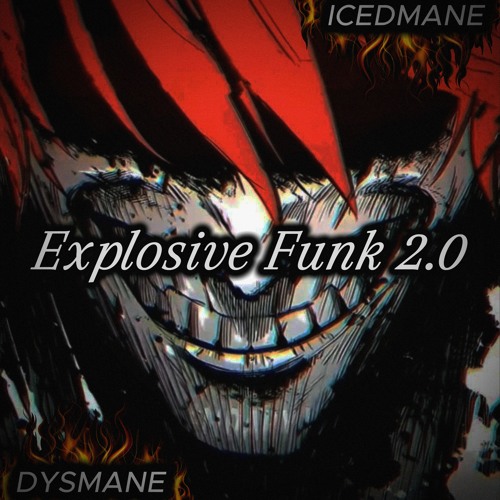 Explosive Funk 2.0 - ICEDMANE & DYSMANE