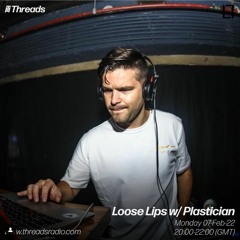 Loose Lips w/ Plastician - 07-Feb-22