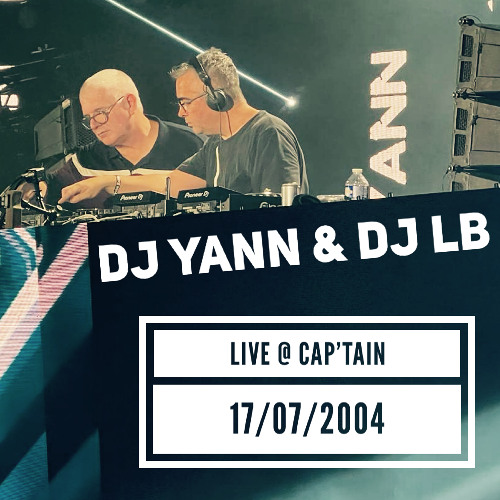 DJ YANN & DJ LB - MIX LIVE @ CAP'TAIN - 17/07/2004
