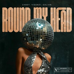 Zabot, Vicenzi, Calian - Round My Head (Extended Mix) Free Download