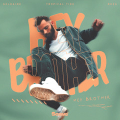 Goldaine & Tropical Tide - Hey Brother (feat. RHEA)