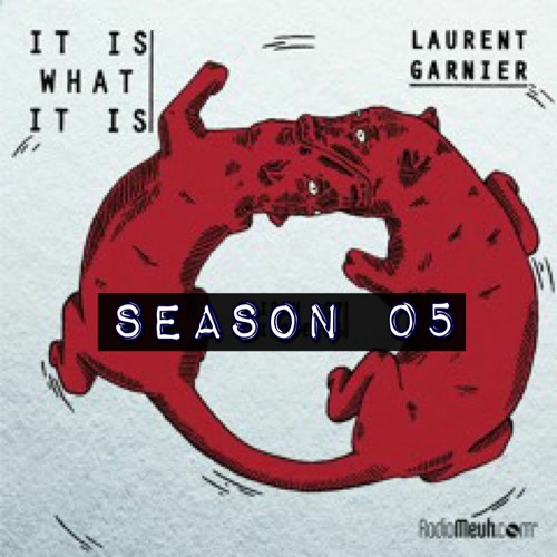 Stream laurent garnier | Listen to It Is What It Is - Season 5 playlist  online for free on SoundCloud