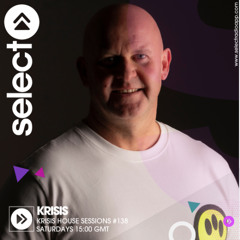 Krisis House Sessions #138 - Recorded Live On Select Radio - Saturday's 15:00 - 17:00