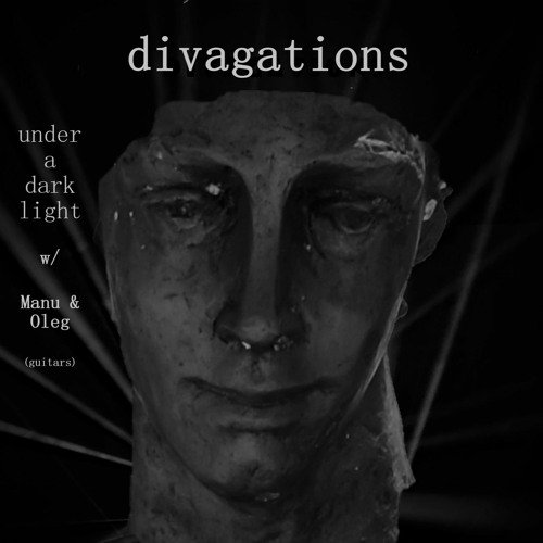 Divagations (w/ Manu & Oleg - guitars)