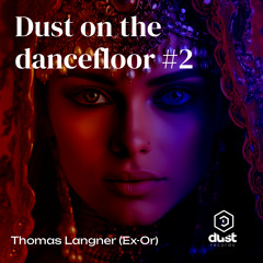 Thomas Langner (Ex-Or) - Dust on the dancefloor #2