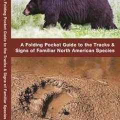 View [PDF EBOOK EPUB KINDLE] Animal Tracks: A Folding Pocket Guide to the Tracks & Si