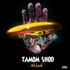 Tamom shod