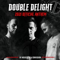 Double Delight 2021 official anthem by Noisecrew & Confusion