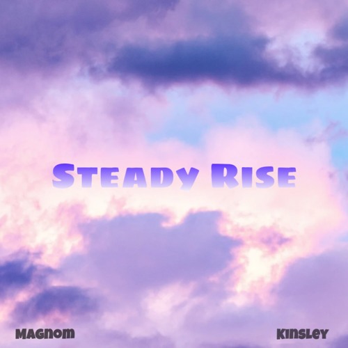 Steady Rise ft Kinsley