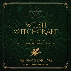 VIEW PDF 📒 Welsh Witchcraft: A Guide to the Spirits, Lore, and Magic of Wales by  Mh