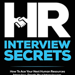 download PDF 💘 HR Interview Secrets: How To Ace Your Next Human Resources Interview,