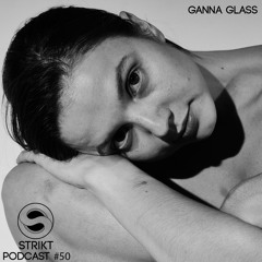 Strikt Podcast #50 - Ganna Glass