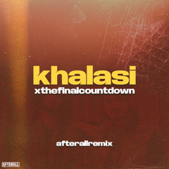 Khalasi x Final Countdown (AFTERAll Remix)