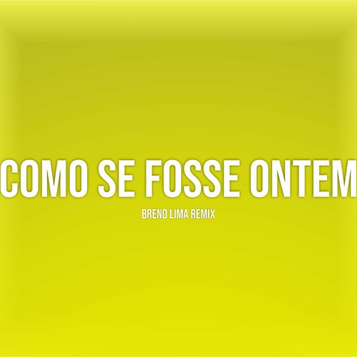 Vitor Kley - Como Se Fosse Ontem (Breno Lima Remix)