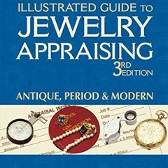 eBOOK Illustrated Guide to Jewelry Appraising (3rd Edition): Antique, P