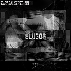 KARAKAL Series #001 SlugoS (OBXENE 22.02.2023 Berlin, DE)