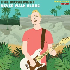 The Movement - Never Walk Alone