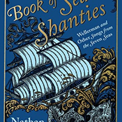 FREE EBOOK 📩 The Book of Sea Shanties: Wellerman and Other Songs from the Seven Seas