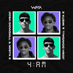Josh Dowdall x Mista E - 4AM