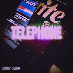sorry xoxo - Telephone [prod.@sorryxoxosos]