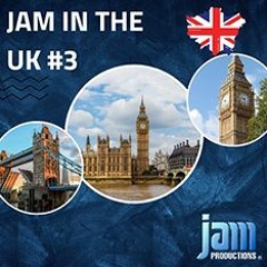 NEW: JAM In The UK #3 - 18 06 23