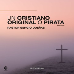 Sergio Dueñas - Un cristiano original o pirata