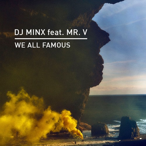 DJ Minx Feat. Mr. V - We All Famous (Edit)