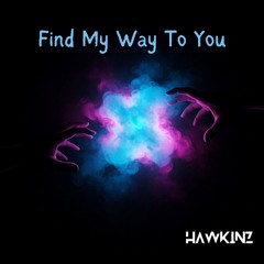 Find My Way To You (Original Mix)