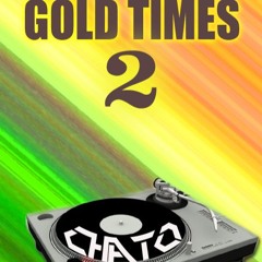 DJ CHATO - GOLD TIMES 2