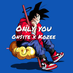 only you