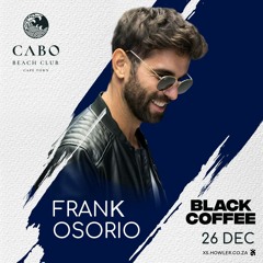 Frank Osorio Set - 26th Dec 22' / Black Coffee By Music People - Cabo Club - Cape Town South Africa