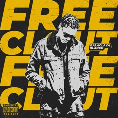 Free Clout (Prod. by Balaclava Blanco)