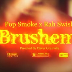 POP SMOKE X RAH SWISH - BRUSH EM