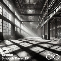 OKO082 Betoko - Smooth Raver EP
