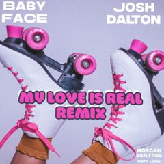 Morgan Seatree ft. Tasty Lopez - My Love Is Real (BABYFACE x Josh Dalton Remix) RADIO EDIT