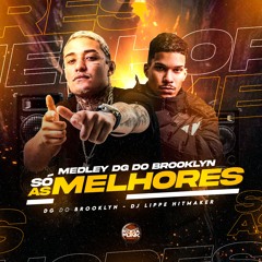 MEDLEY DG DO BROOKLYN SÓ AS MELHORES - DJ LIPPE ((SÓ COROOOO)