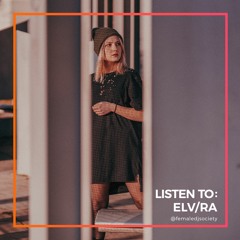 Female DJ Society presents: Mixtape by ELV/RA