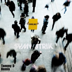 Caroline (Tommy D Remix) - Symmetrik