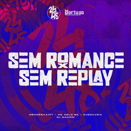 Sem Romance Sem Replay (feat. DJ Gouveia & Meno Saaint)