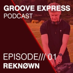 Groove Express -  Episode /// 01 Hard techno set by REKNØWN