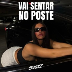 VAI SENTAR NO POSTE- AFROFUNK (DJ BROZZ)