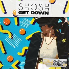 Get Down -SHOSH