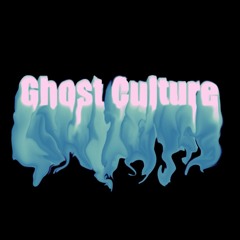 Ghost Culture