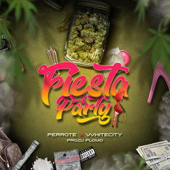 Fiesta Y Party ft. Whitecity (Prod. by DJ Plomo)