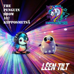 The Penguin Show (Episode 107) - Guest Mix Kepposmetsä