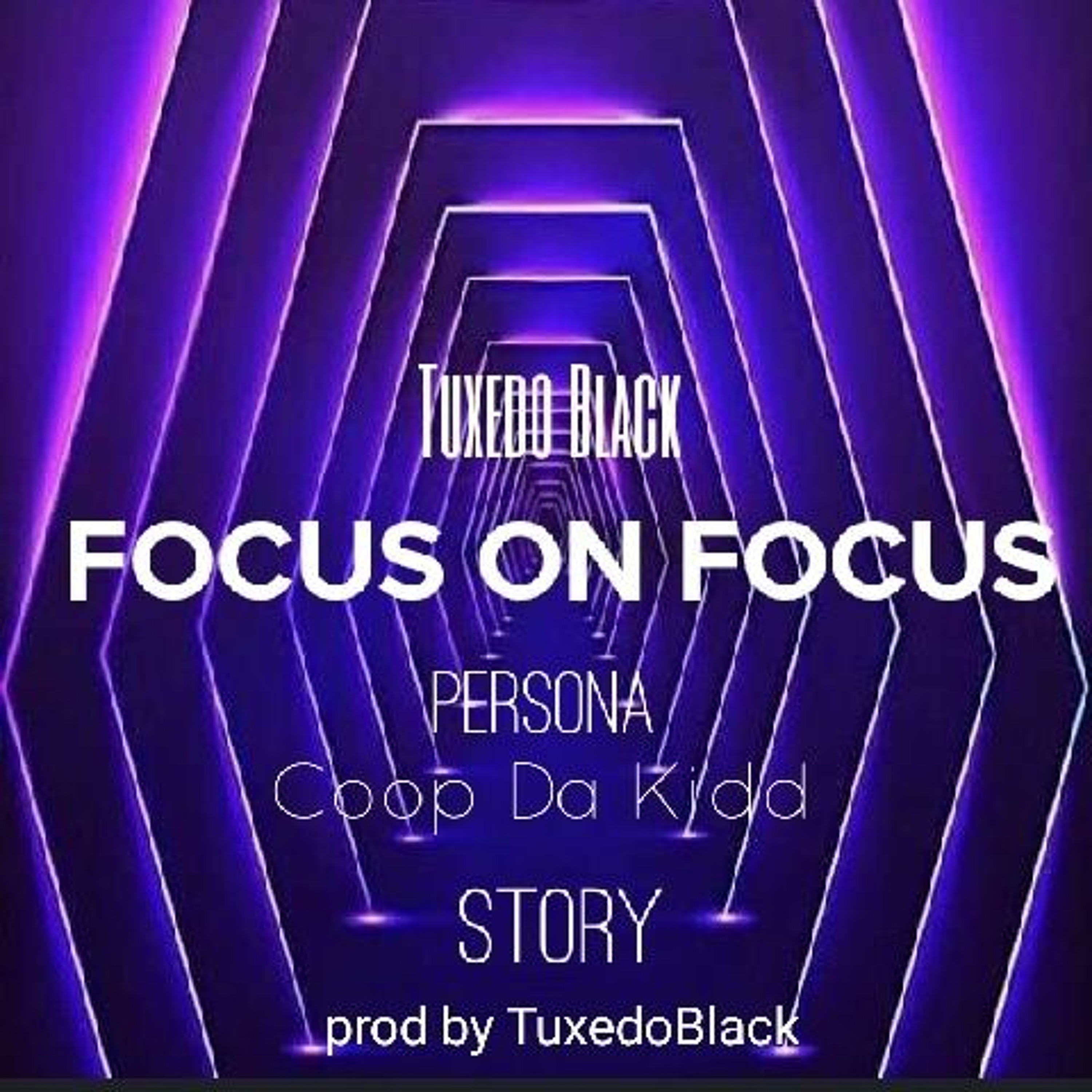 Tuxedo Black ft. Story x Persona x Coop Da Kidd - Focus On Focus [BayAreaCompass] episode artwork